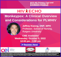 CEI HIV ECHO: Monkeypox: A Clinical Overview and Considerations for PLWHIV